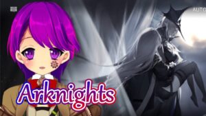 【アークナイツ】#57 イベント！潮汐の下【Arknights/明日方舟/Vtuber/クリエ】