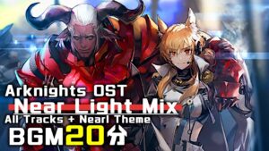 アークナイツ BGM - Near Light Mix | Arknights/明日方舟 カジミエーシュ OST
