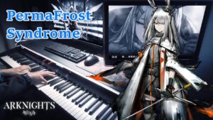 アークナイツ (Arknights) - PermaFrost Syndrome ピアノ Ver. (明日方舟 Piano Arrangement)
