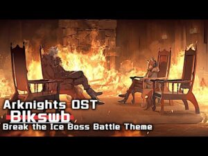 アークナイツ BGM - Blkswb/Break the Ice Boss Battle Theme | Arknights/明日方舟 风雪过境 OST