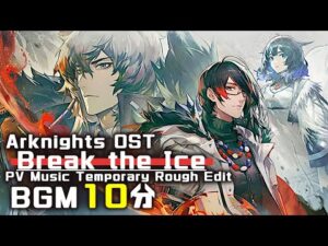アークナイツ BGM - Break the Ice PV Music 10min | Arknights/明日方舟 风雪过境 OST