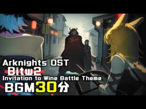 アークナイツ BGM - Invitation to Wine Battle Theme 02 30min | Arknights/明日方舟 将进酒 OST