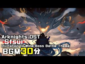 アークナイツ BGM - Sfsui/Invitation to Wine Boss Battle Theme 30min | Arknights/明日方舟 将进酒 OST