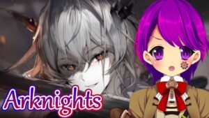 【アークナイツ】#73 烈炎の中で「邁進」【Arknights/明日方舟/Vtuber/クリエ】