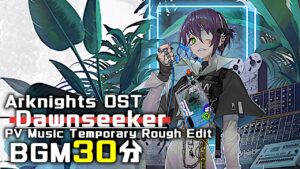 アークナイツ BGM - Dawnseeker PV Music 30min | Arknights/明日方舟 危機契約 OST