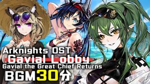 アークナイツ BGM - Gavial Lobby 30min | Arknights/明日方舟 帰還！密林の長 OST