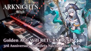 アークナイツ (Arknights) - 3rd Anniversary Stultifera Navis GOLDEN AGE WILL RETURN AGAIN! Epic Piano SOLO