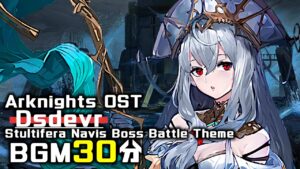アークナイツ BGM - Dsdevr 30min | Arknights/明日方舟 愚人号 OST