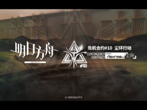 Arknights CC#10 「Operation Ashring」 PV