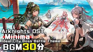 アークナイツ BGM - Minima 30min | Arknights/明日方舟 理想城 OST