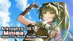 アークナイツ BGM - Minima/Ideal City Boss Battle Theme | Arknights/明日方舟 理想城 OST