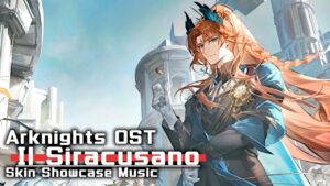 アークナイツ BGM - Il Siracusano PV Skin Showcase Music | Arknights/明日方舟 叙拉古人