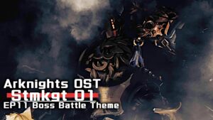 アークナイツ BGM - Stmkgt 01/Return to Mist Boss Battle Theme | Arknights/明日方舟 11章 OST