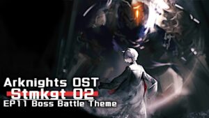 アークナイツ BGM - Stmkgt 02/Return to Mist Boss Battle Theme | Arknights/明日方舟 11章 OST