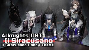 アークナイツ BGM - Il Siracusano Lobby Theme | Arknights/明日方舟 シラクーザ OST