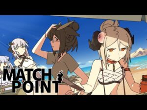 【ARKNIGHTS/アークナイツ】Match Point