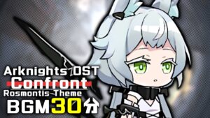 アークナイツ BGM - Confront 30min | Arknights/明日方舟 ロスモンティス OST