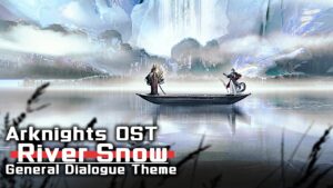 アークナイツ BGM - River Snow | Arknights/明日方舟 OST