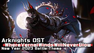 アークナイツ BGM - Where Vernal Winds Will Never Blow Battle Theme 01 | Arknights/明日方舟 登临意 OST