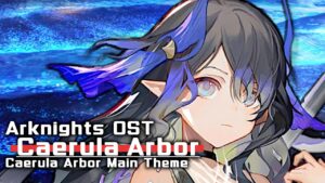 アークナイツ BGM - Caerula Arbor Main Theme | Arknights/明日方舟 統合戦略 OST