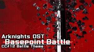 アークナイツ BGM - Contingency Contract #12 Basepoint Battle Theme | Arknights/明日方舟 危機契約 OST