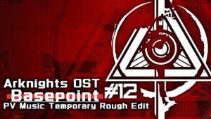 アークナイツ BGM - Contingency Contract #12 Basepoint PV Music | Arknights/明日方舟 危機契約 OST